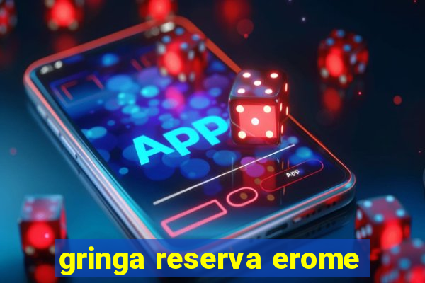 gringa reserva erome